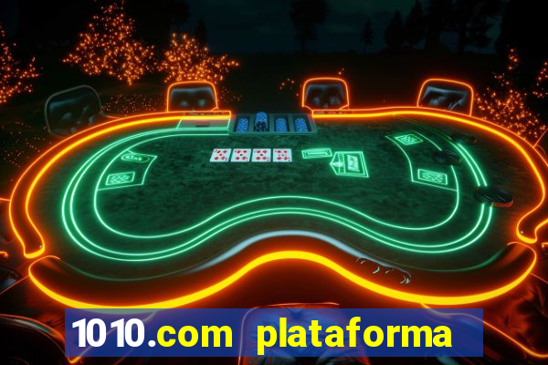 1010.com plataforma de jogos